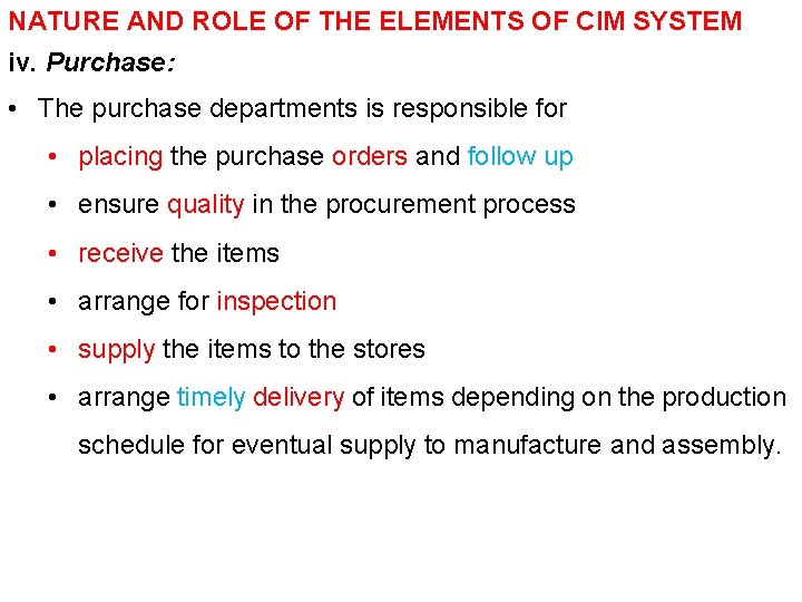 NATURE AND ROLE OF THE ELEMENTS OF CIM SYSTEM iv. Purchase: • The purchase