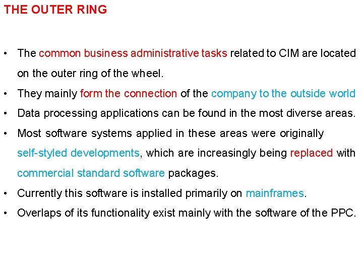 THE OUTER RING • The common business administrative tasks related to CIM are located