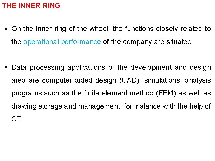 THE INNER RING • On the inner ring of the wheel, the functions closely