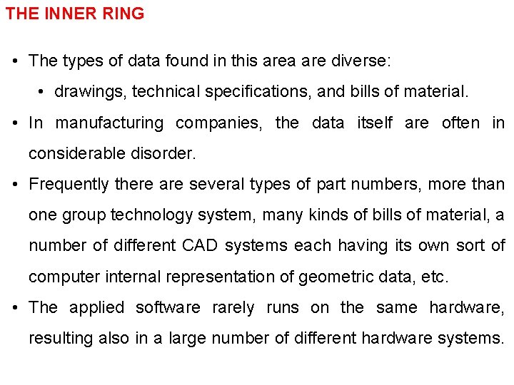 THE INNER RING • The types of data found in this area are diverse: