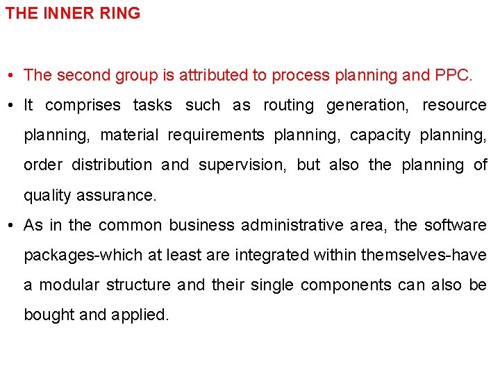 THE INNER RING • The second group is attributed to process planning and PPC.