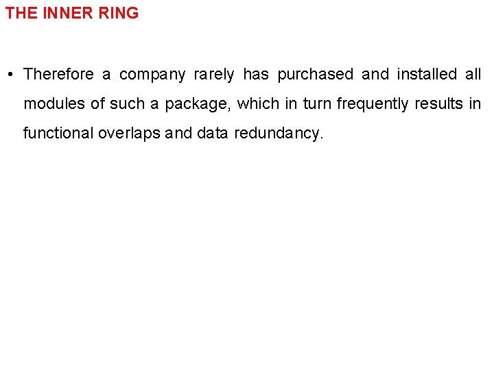 THE INNER RING • Therefore a company rarely has purchased and installed all modules