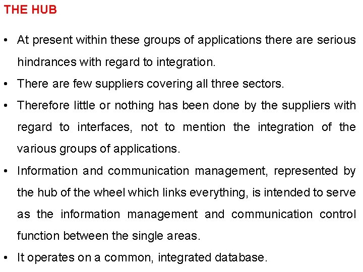 THE HUB • At present within these groups of applications there are serious hindrances