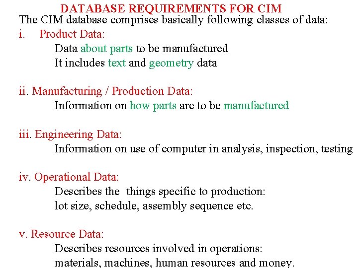 DATABASE REQUIREMENTS FOR CIM The CIM database comprises basically following classes of data: i.