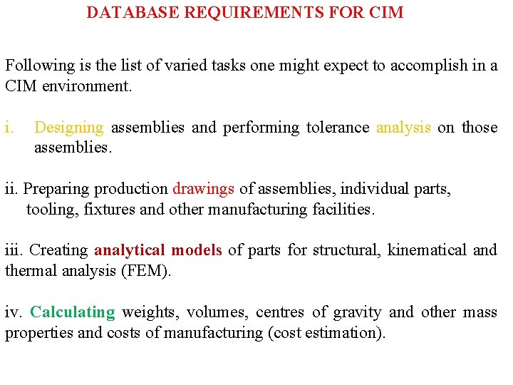 DATABASE REQUIREMENTS FOR CIM Following is the list of varied tasks one might expect