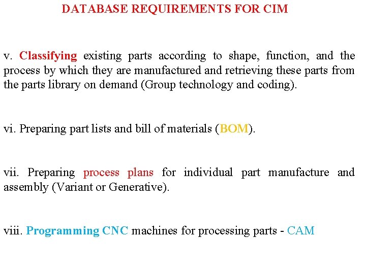 DATABASE REQUIREMENTS FOR CIM v. Classifying existing parts according to shape, function, and the