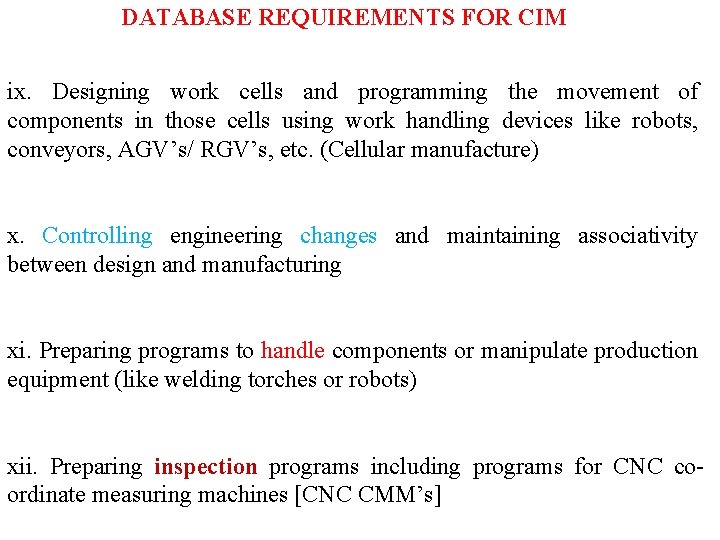 DATABASE REQUIREMENTS FOR CIM ix. Designing work cells and programming the movement of components