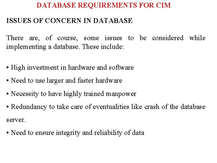 DATABASE REQUIREMENTS FOR CIM ISSUES OF CONCERN IN DATABASE There are, of course, some