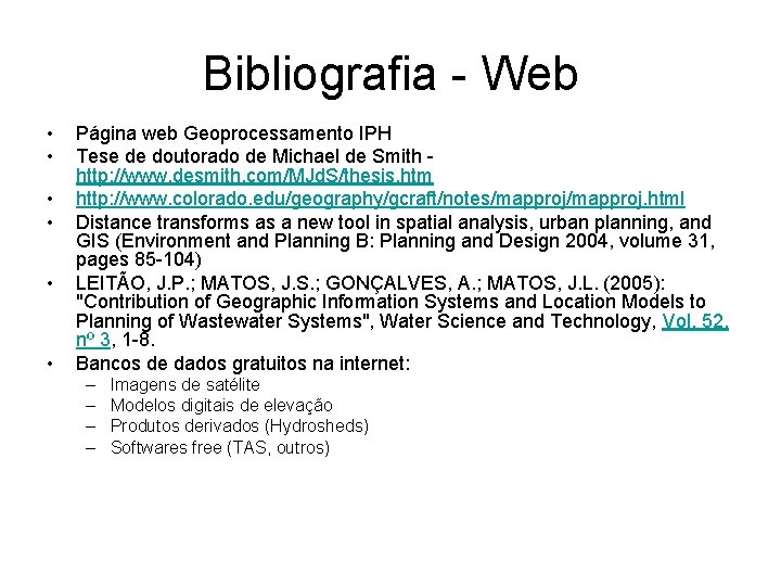 Bibliografia - Web • • • Página web Geoprocessamento IPH Tese de doutorado de