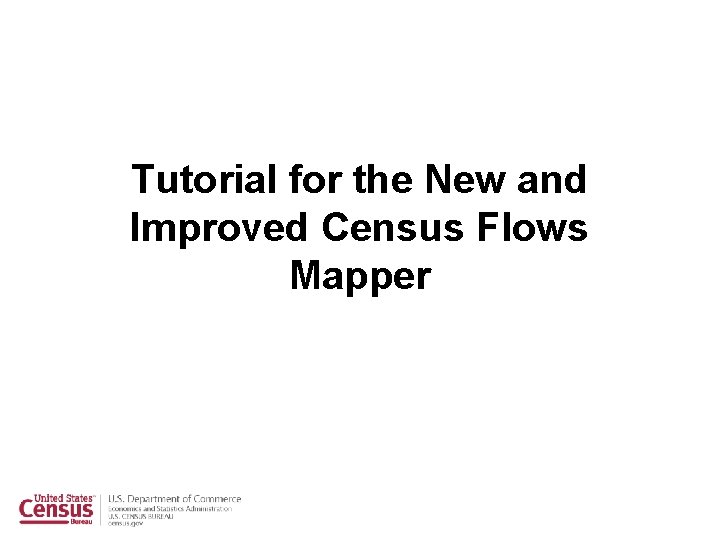 Tutorial for the New and Improved Census Flows Mapper 