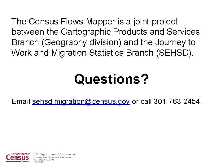 The Census Flows Mapper is a joint project between the Cartographic Products and Services