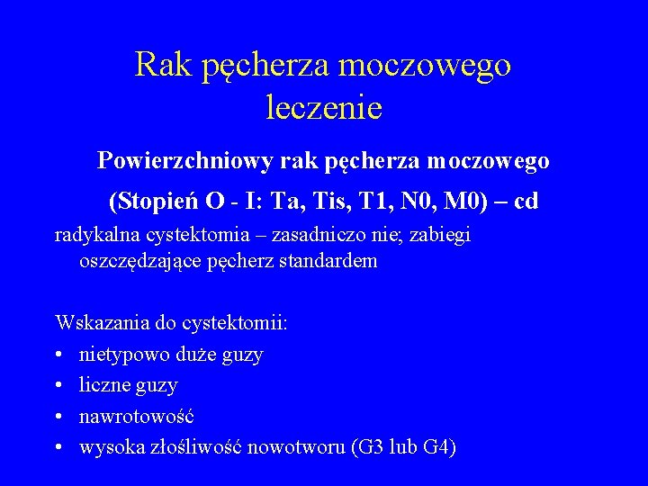 Rak pęcherza moczowego leczenie Powierzchniowy rak pęcherza moczowego (Stopień O - I: Ta, Tis,