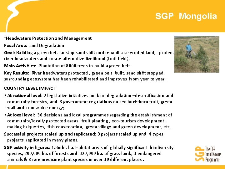 SGP Mongolia • Headwaters Protection and Management Focal Area: Land Degradation Goal: Building a