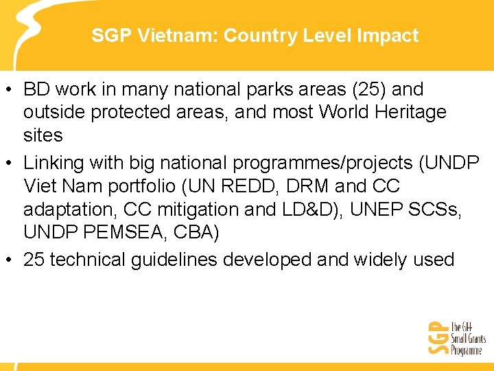 SGP Vietnam: Country Level Impact • BD work in many national parks areas (25)