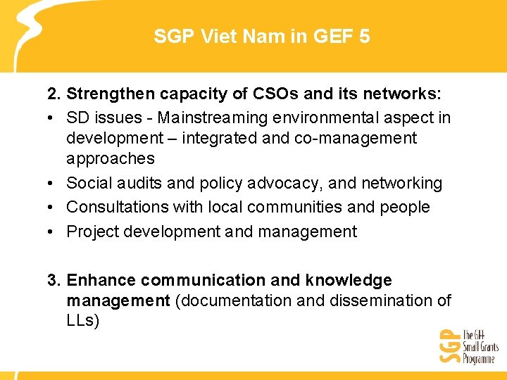 SGP Viet Nam in GEF 5 2. Strengthen capacity of CSOs and its networks: