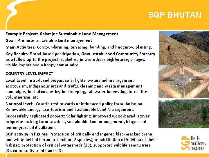 SGP BHUTAN Example Project: Salamjee Sustainable Land Management Goal: Promote sustainable land management Main