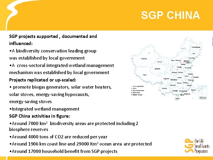 SGP CHINA SGP projects supported , documented and influenced: • A biodiversity conservation leading