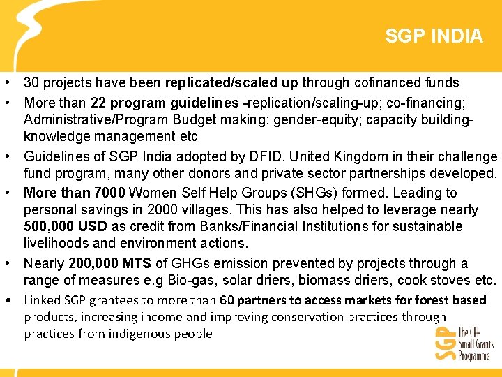 SGP INDIA • 30 projects have been replicated/scaled up through cofinanced funds • More