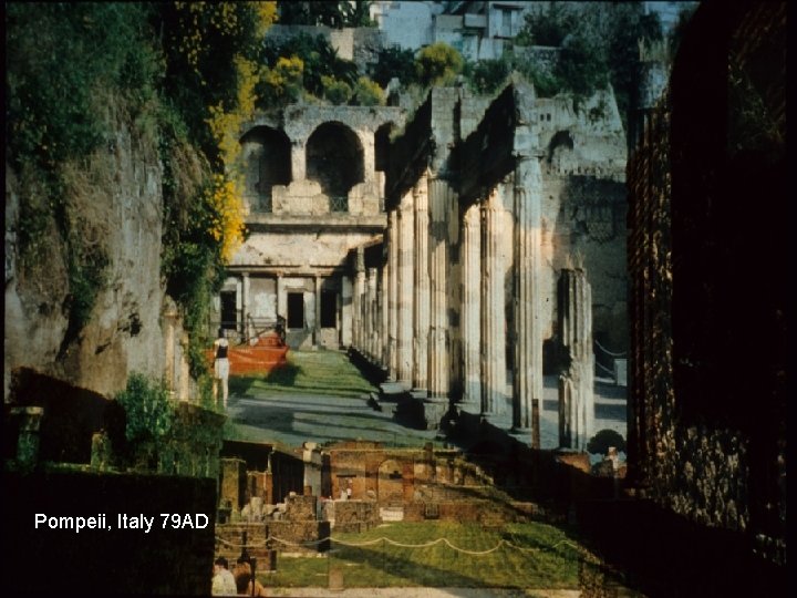 Pompeii, Italy 79 AD 