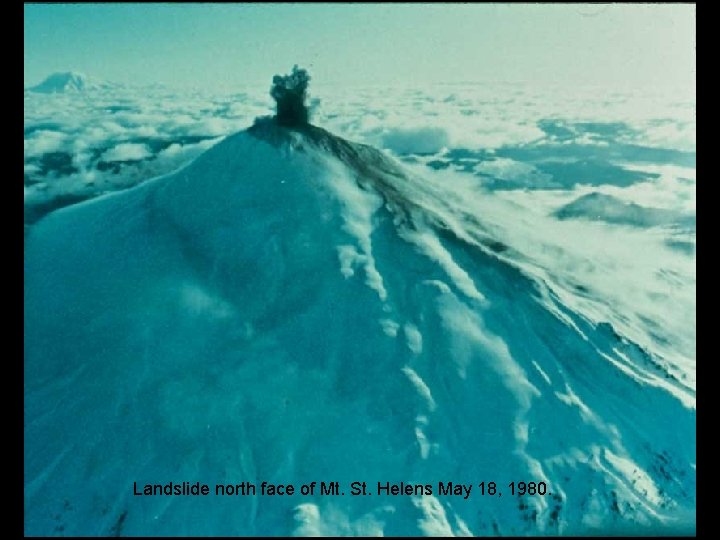 Landslide north face of Mt. St. Helens May 18, 1980. 