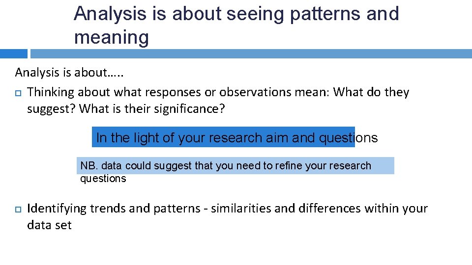 Analysis is about seeing patterns and meaning Analysis is about…. . Thinking about what