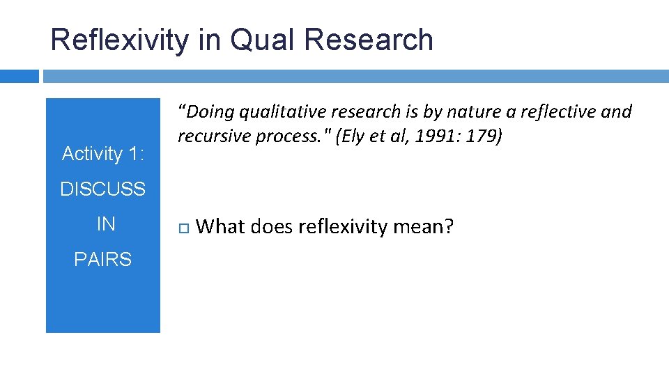 Reflexivity in Qual Research Activity 1: “Doing qualitative research is by nature a reflective