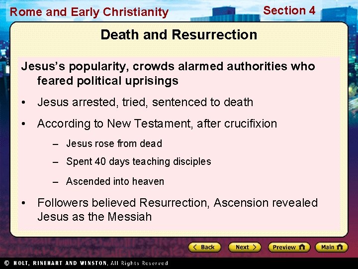 Rome and Early Christianity Section 4 Death and Resurrection Jesus’s popularity, crowds alarmed authorities