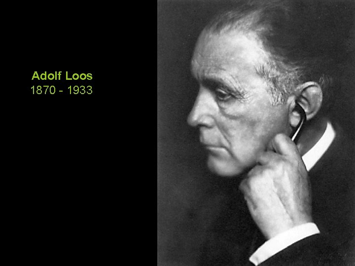 Adolf Loos 1870 - 1933 