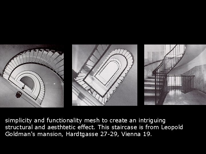 simplicity and functionality mesh to create an intriguing structural and aesthtetic effect. This staircase