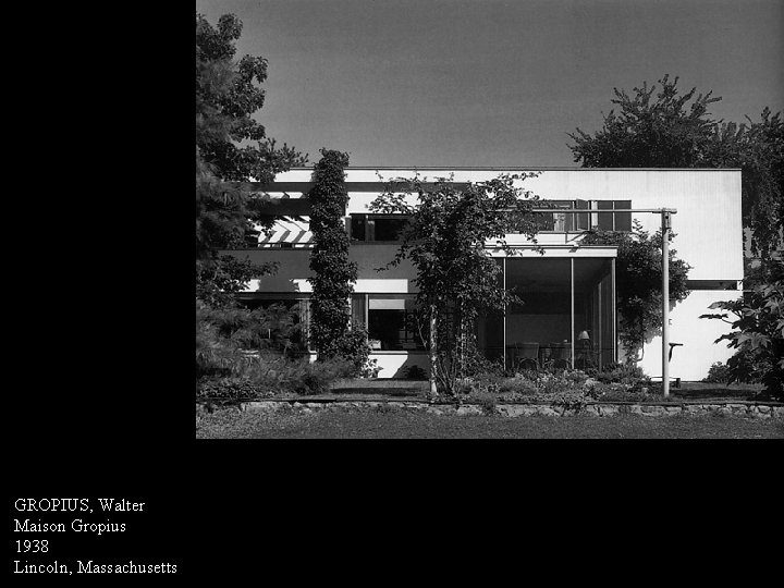 GROPIUS, Walter Maison Gropius 1938 Lincoln, Massachusetts 