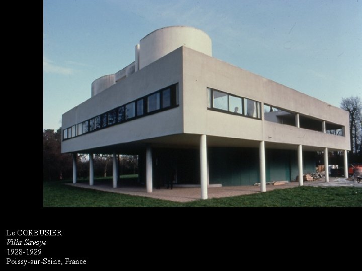 Le CORBUSIER Villa Savoye 1928 -1929 Poissy-sur-Seine, France 