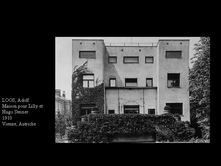 LOOS, Adolf Maison pour Lilly et Hugo Steiner 1910 Vienne, Autriche 