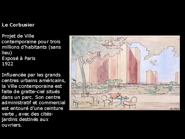 Le Corbusier Projet de Ville contemporaine pour trois millions d'habitants (sans lieu) Exposé à