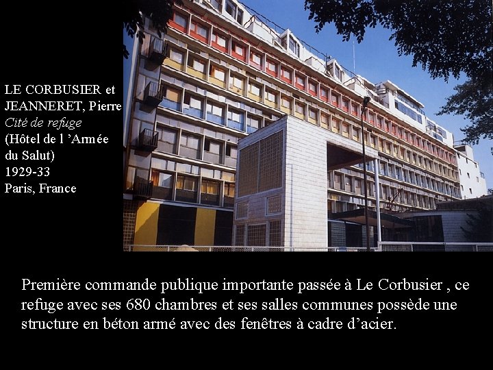 LE CORBUSIER et JEANNERET, Pierre Cité de refuge (Hôtel de l ’Armée du Salut)