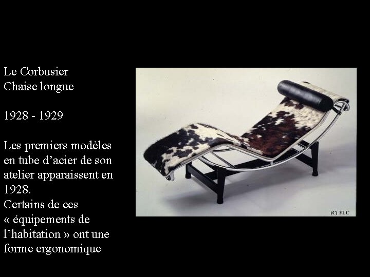 Le Corbusier Chaise longue 1928 - 1929 Les premiers modèles en tube d’acier de