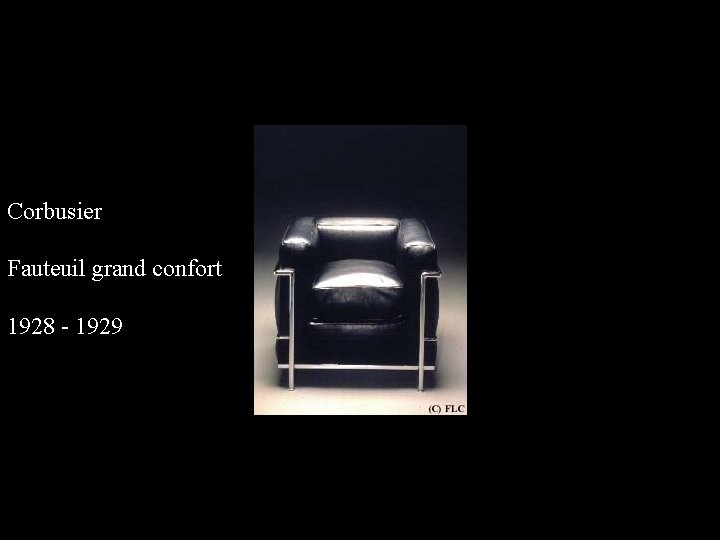 Corbusier Fauteuil grand confort 1928 - 1929 