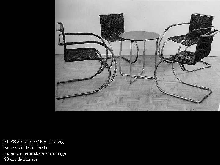MIES van des ROHE, Ludwig Ensemble de fauteuils Tube d’acier nickelé et cannage 80
