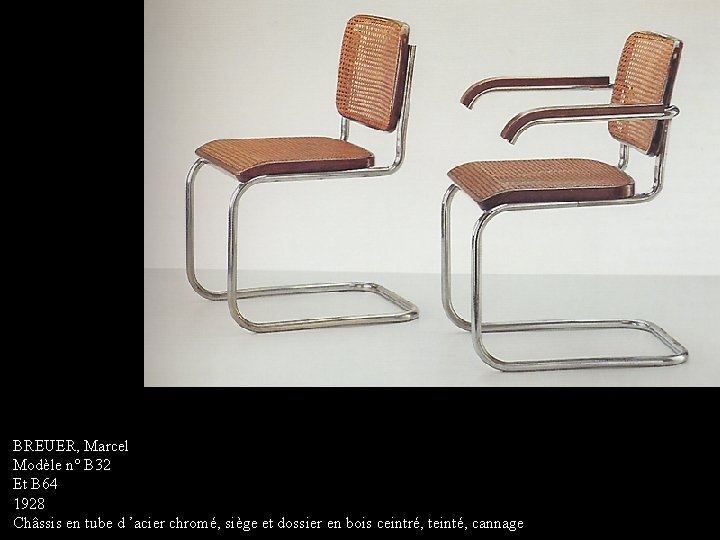 BREUER, Marcel Modèle n° B 32 Et B 64 1928 Châssis en tube d