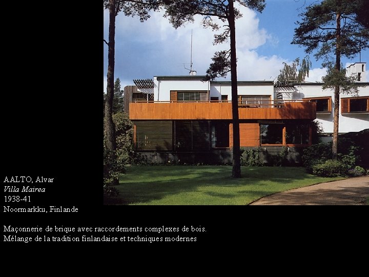 AALTO, Alvar Villa Mairea 1938 -41 Noormarkku, Finlande Maçonnerie de brique avec raccordements complexes