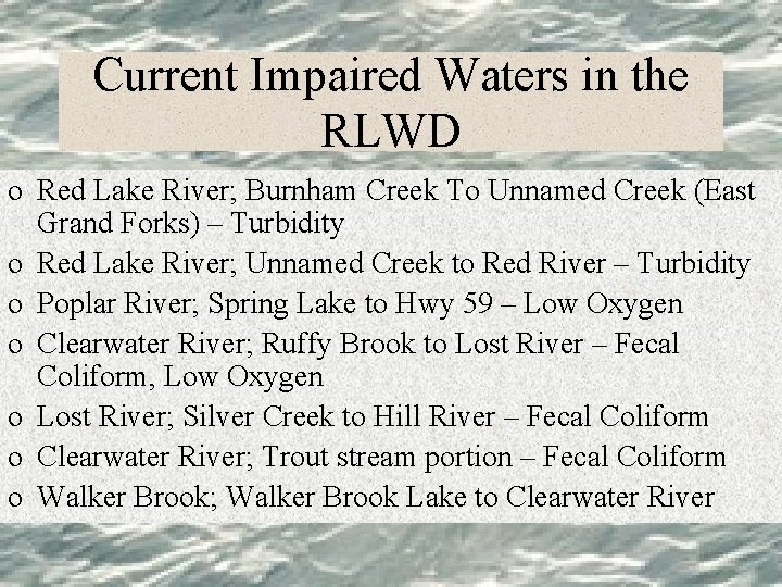 Current Impaired Waters in the RLWD o Red Lake River; Burnham Creek To Unnamed