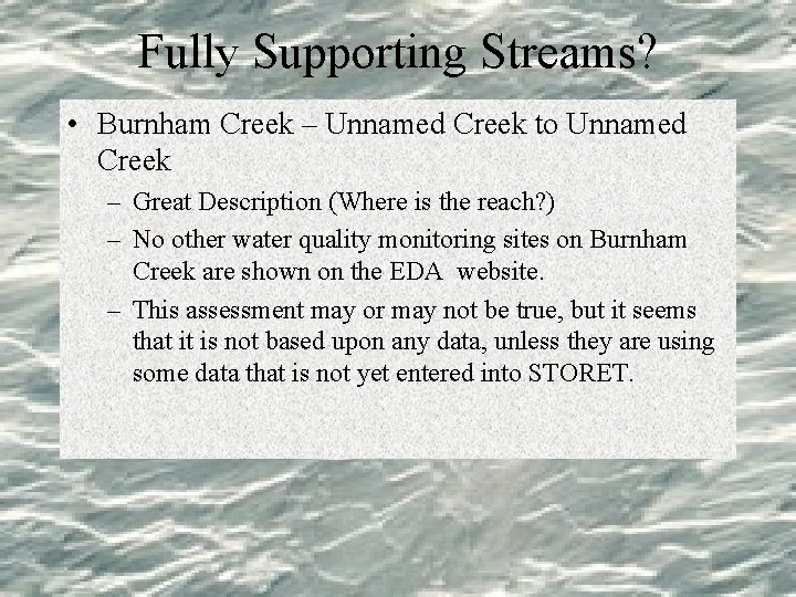 Fully Supporting Streams? • Burnham Creek – Unnamed Creek to Unnamed Creek – Great
