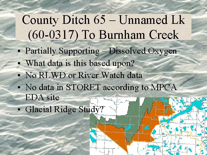 County Ditch 65 – Unnamed Lk (60 -0317) To Burnham Creek • • Partially