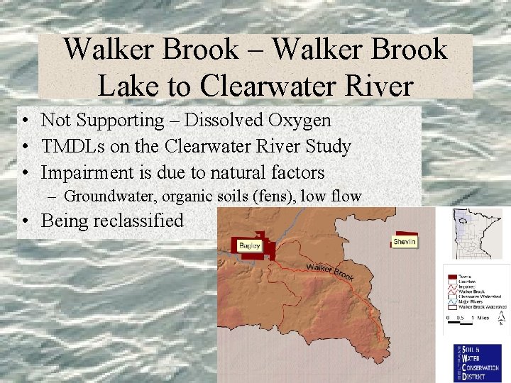 Walker Brook – Walker Brook Lake to Clearwater River • Not Supporting – Dissolved