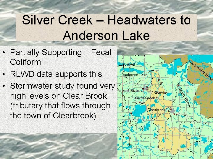 Silver Creek – Headwaters to Anderson Lake • Partially Supporting – Fecal Coliform •