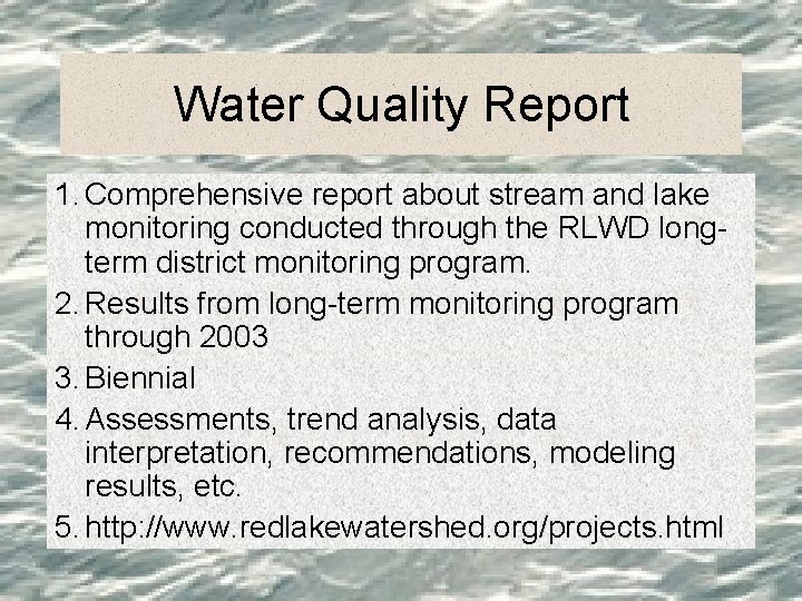 Water Quality Report 1. Comprehensive report about stream and lake monitoring conducted through the