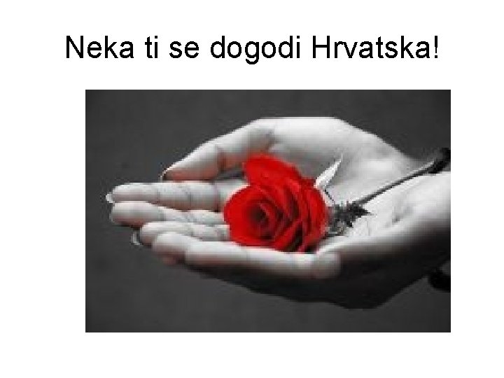 Neka ti se dogodi Hrvatska! Neka ti se dogodi Hrvatska!