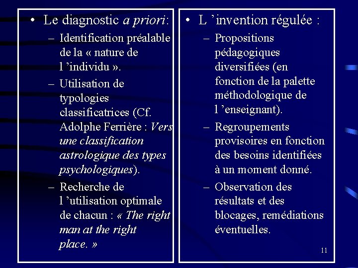  • Le diagnostic a priori: – Identification préalable de la « nature de