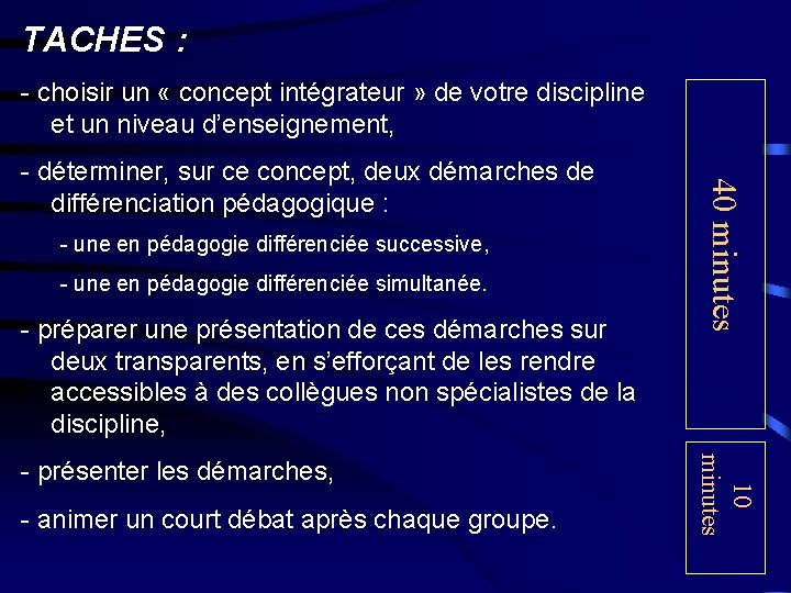 TACHES : - choisir un « concept intégrateur » de votre discipline et un
