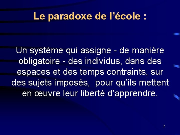 Le paradoxe de l’école : Un système qui assigne - de manière obligatoire -