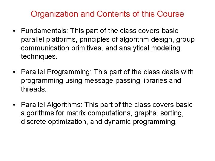 Organization and Contents of this Course • Fundamentals: This part of the class covers